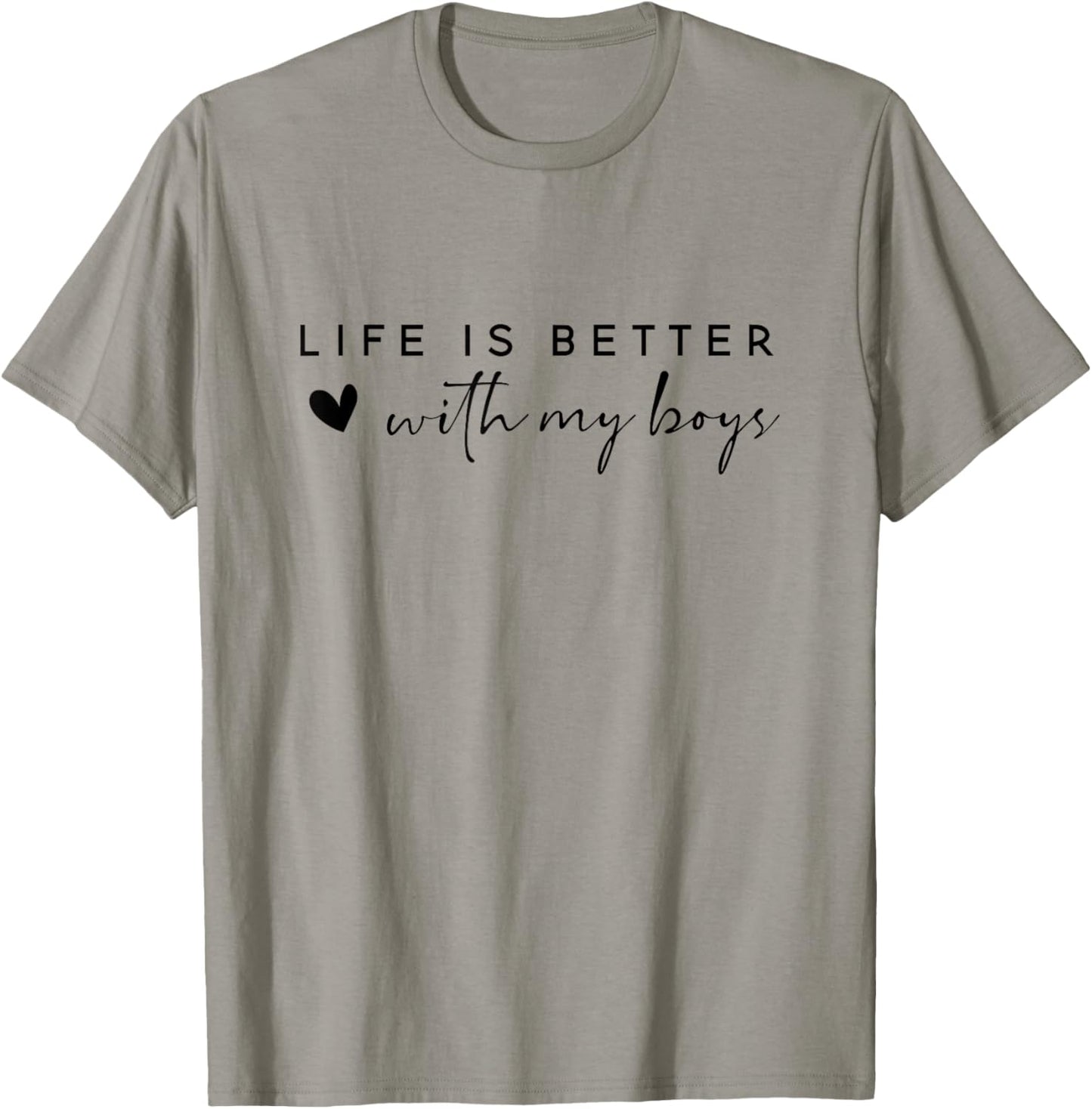 Life is Better with My Boys T-Shirt - T-Shirt | Sand