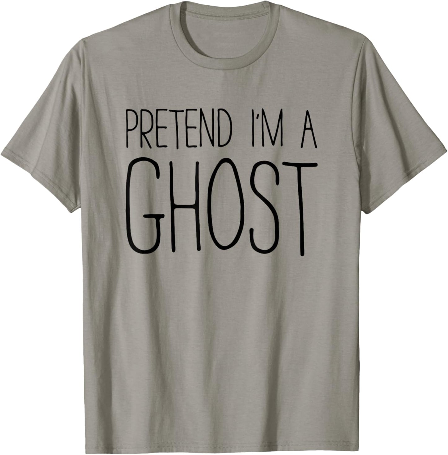 Pretend I'm A Ghost Shirt Adult Kids Men Women Costume T-Shirt - T-Shirt | Sand
