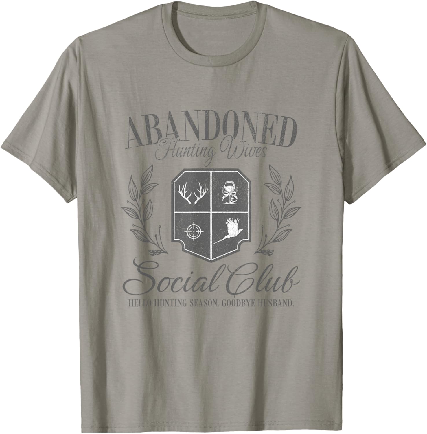 Abandoned Hunting Wife Hello Hunting Season Goodbye Husband T-Shirt - T-Shirt | Sand