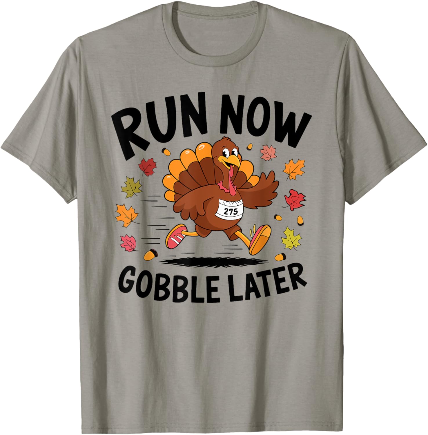 Run Now Gobble Later Turkey Trot Race Run 2024 Thanksgiving T-Shirt - T-Shirt | Sand