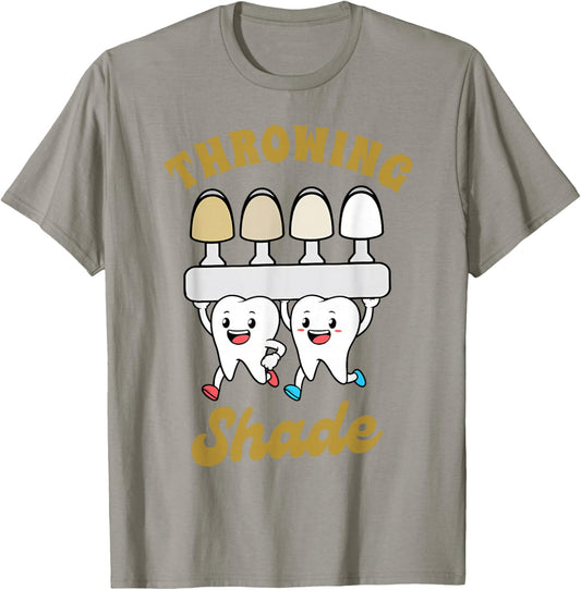 Dentist Dental Hygienist Dental Assistant Throwing Shade T-Shirt - T-Shirt | Sand