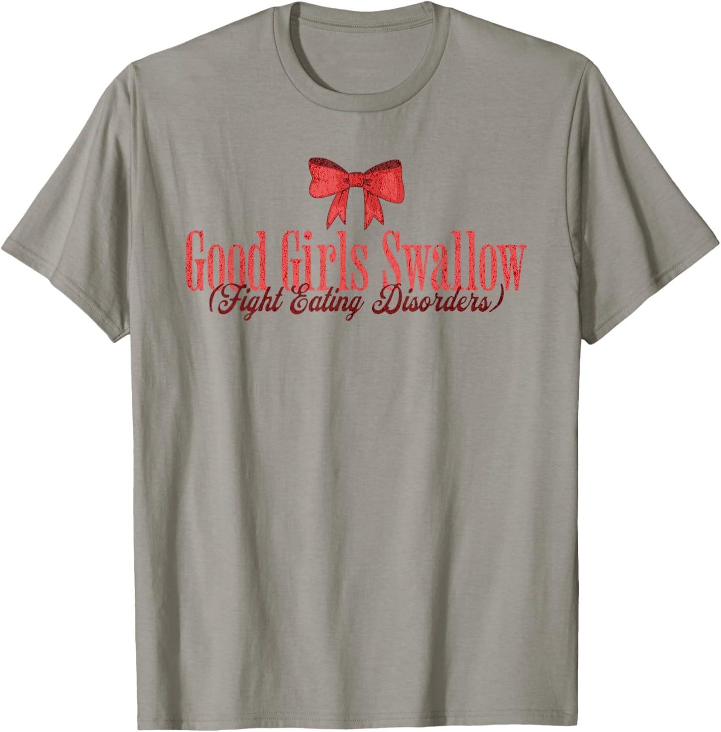 Good Girls Swallow Fight Eating Disorders T-Shirt - T-Shirt | Sand