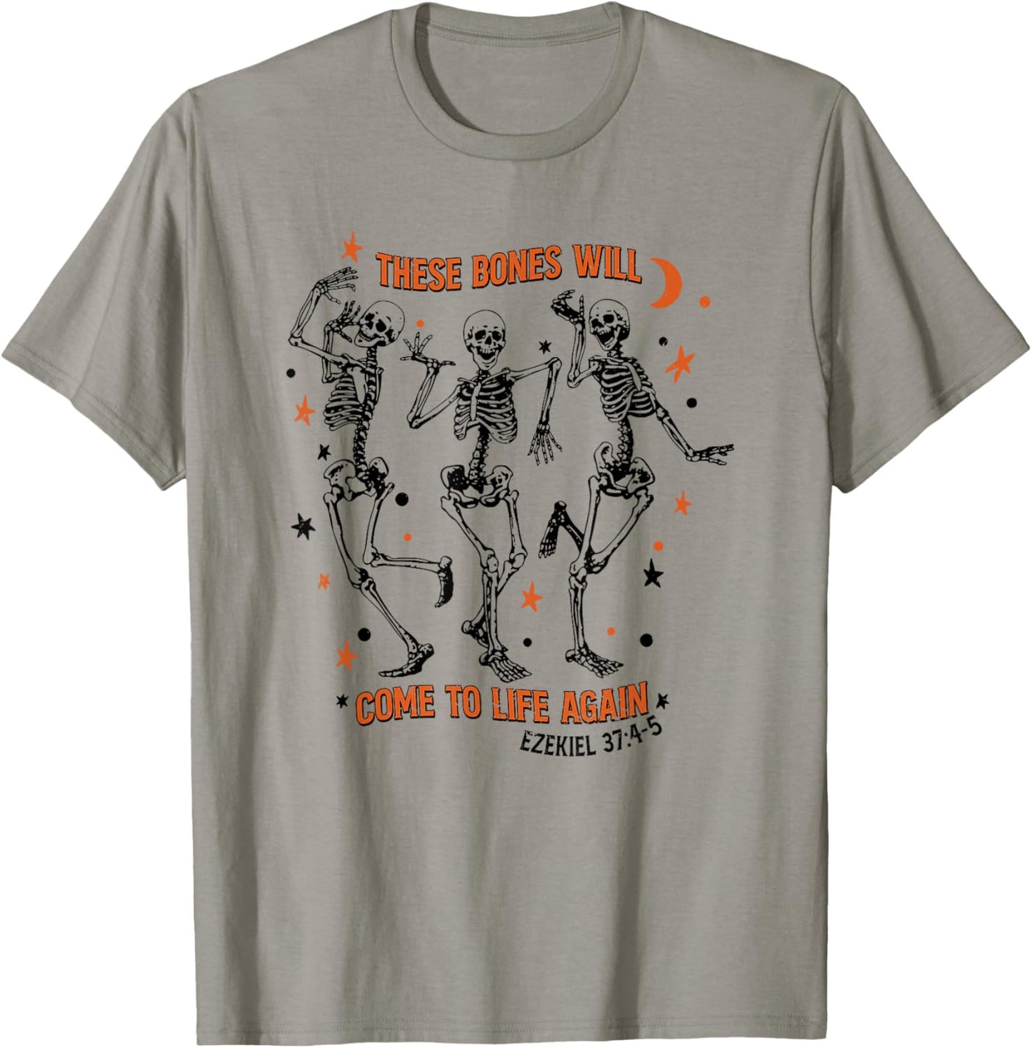 These Bones Will Come To Life Again, Dancing Skeleton T-Shirt - T-Shirt | Sand