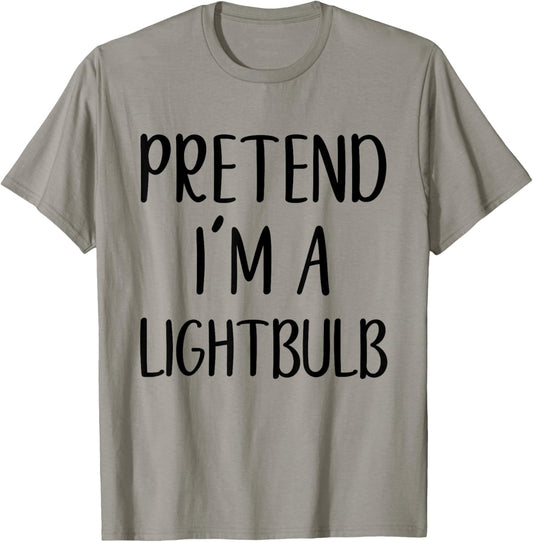 Pretend I'm A Lightbulb Costume Halloween Easy Light-Bulb T-Shirt - T-Shirt | Sand