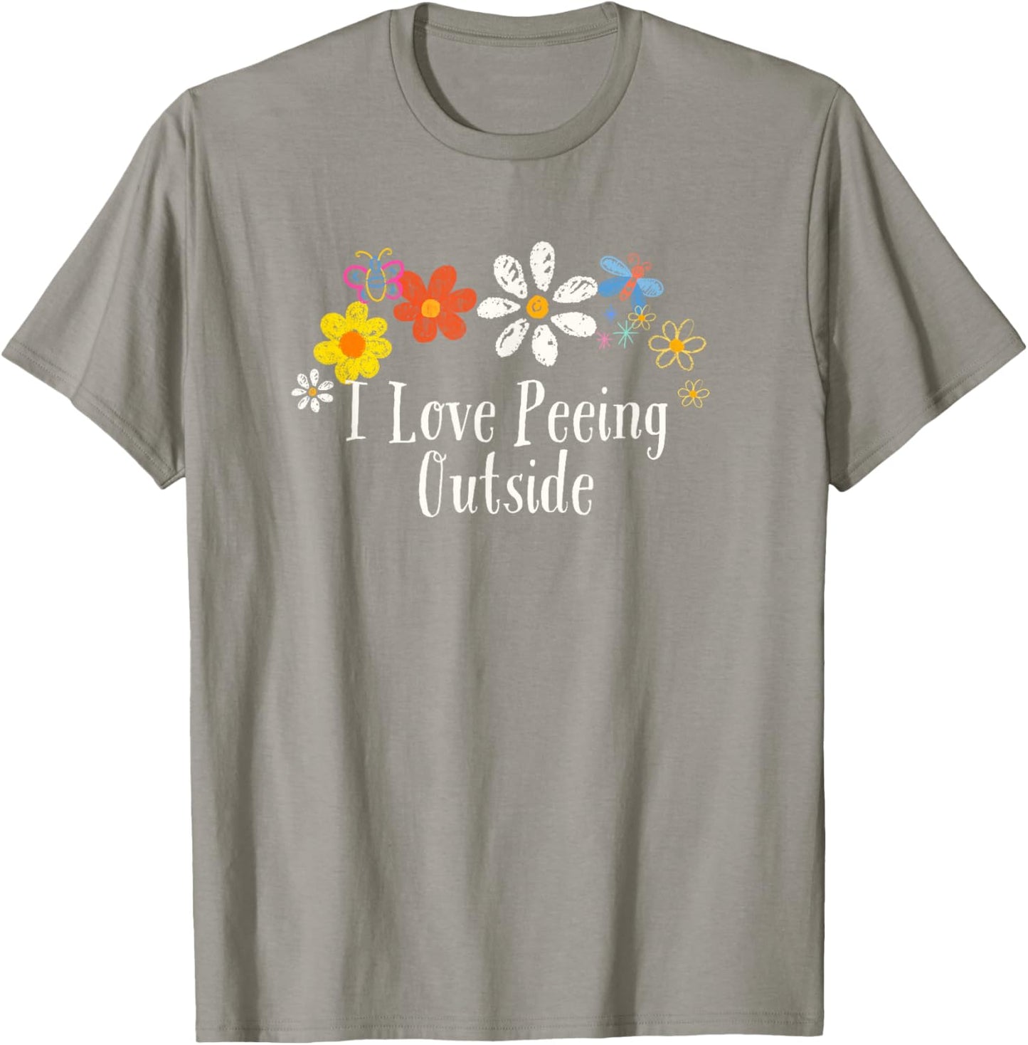 Funny I Love Peeing Outside Saying Flowers T-Shirt - T-Shirt | Sand