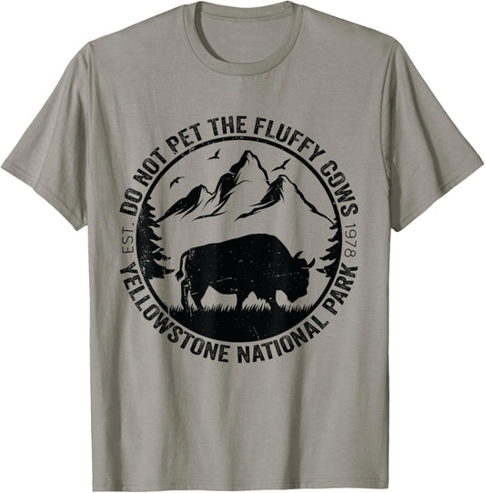 Funny Do Not Pet The Fluffy Cows Yellowstone National Park T-Shirt - T-Shirt | Sand