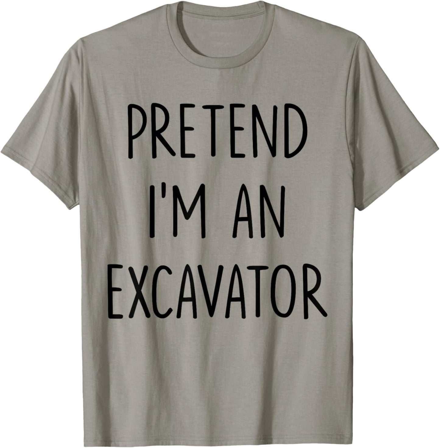Pretend I'm An Excavator Costume Halloween Lazy Easy T-Shirt - T-Shirt | Sand