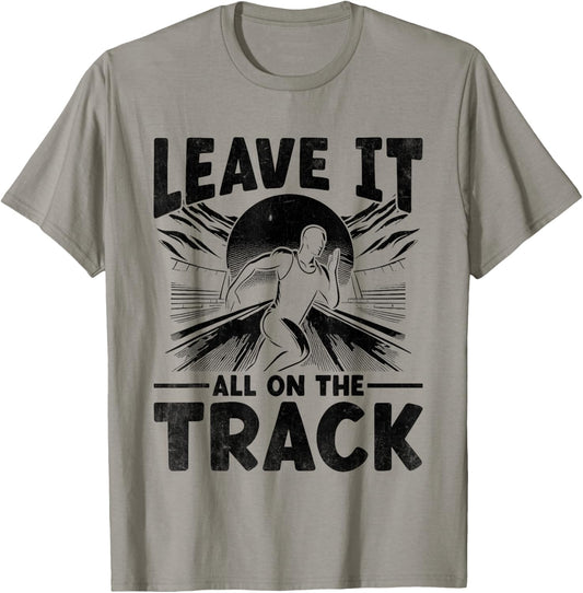 Leave It All On The Track And Field Athlete Runner Running T-Shirt - T-Shirt | Sand