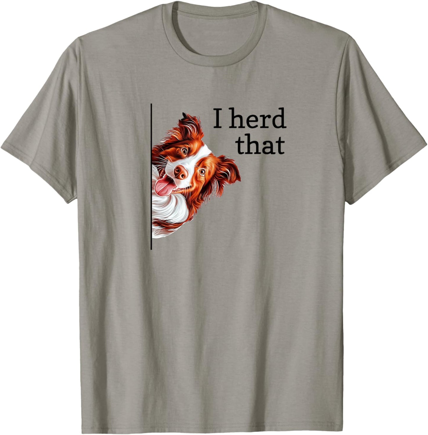 Funny Heard I Herd That Red Border Collie Lover T-Shirt - T-Shirt | Sand