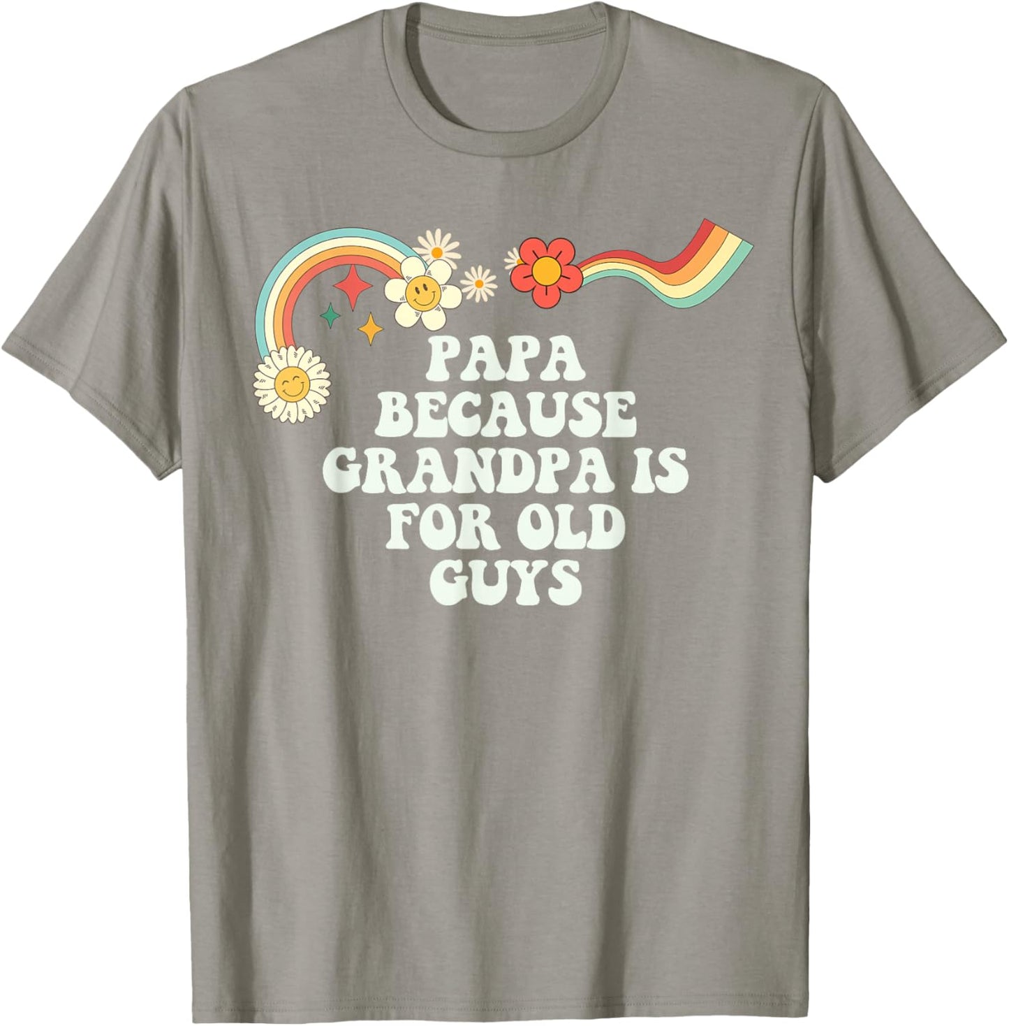 Groovy Funny Papa Because Grandpa is for Old Guys T-Shirt - T-Shirt | Sand