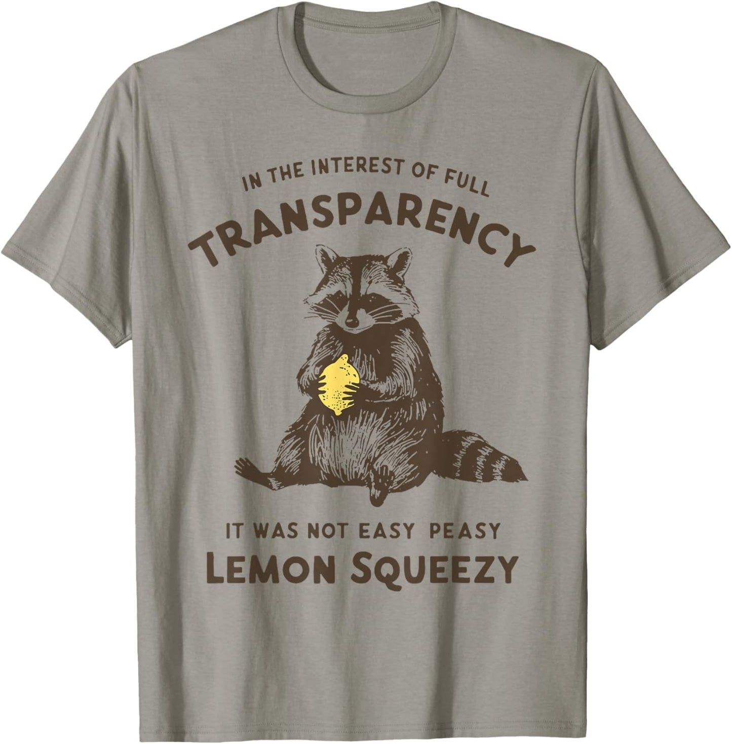 Raccoon It Was Not Easy Peasy Lemon Squeezy T-Shirt - T-Shirt | Sand