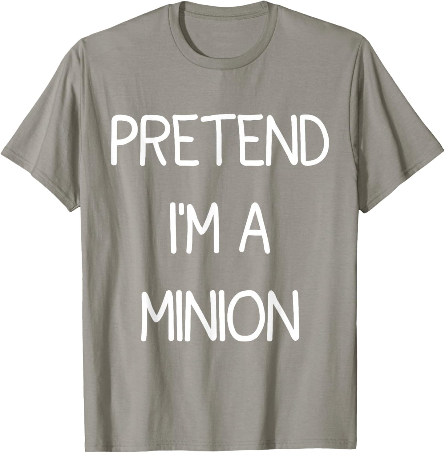 Pretend I'm A Minion T-Shirt - T-Shirt | Sand