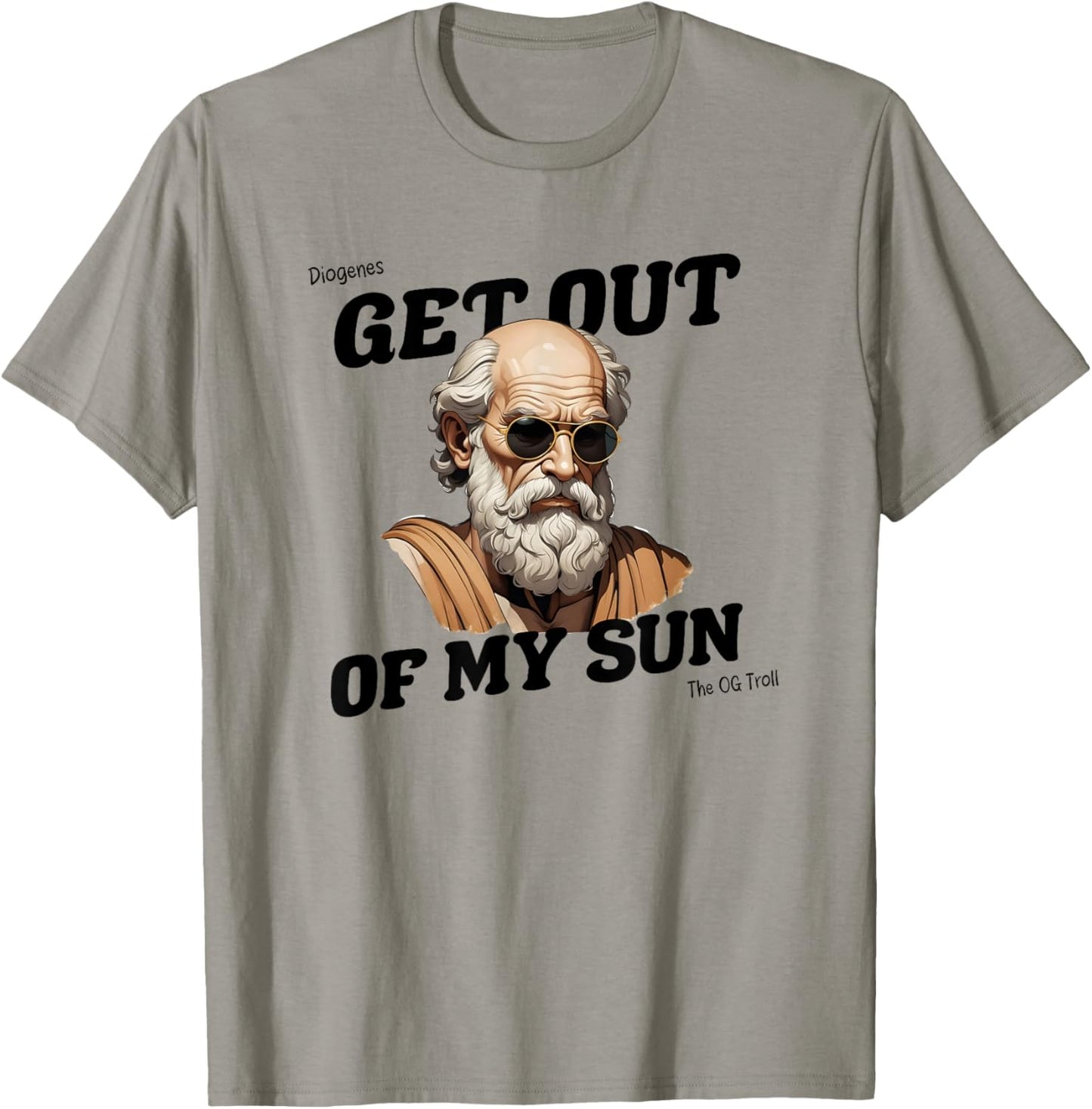 Diogenes Quote Get Out of My Sun - Philosophy & Freedom T-Shirt - T-Shirt | Sand