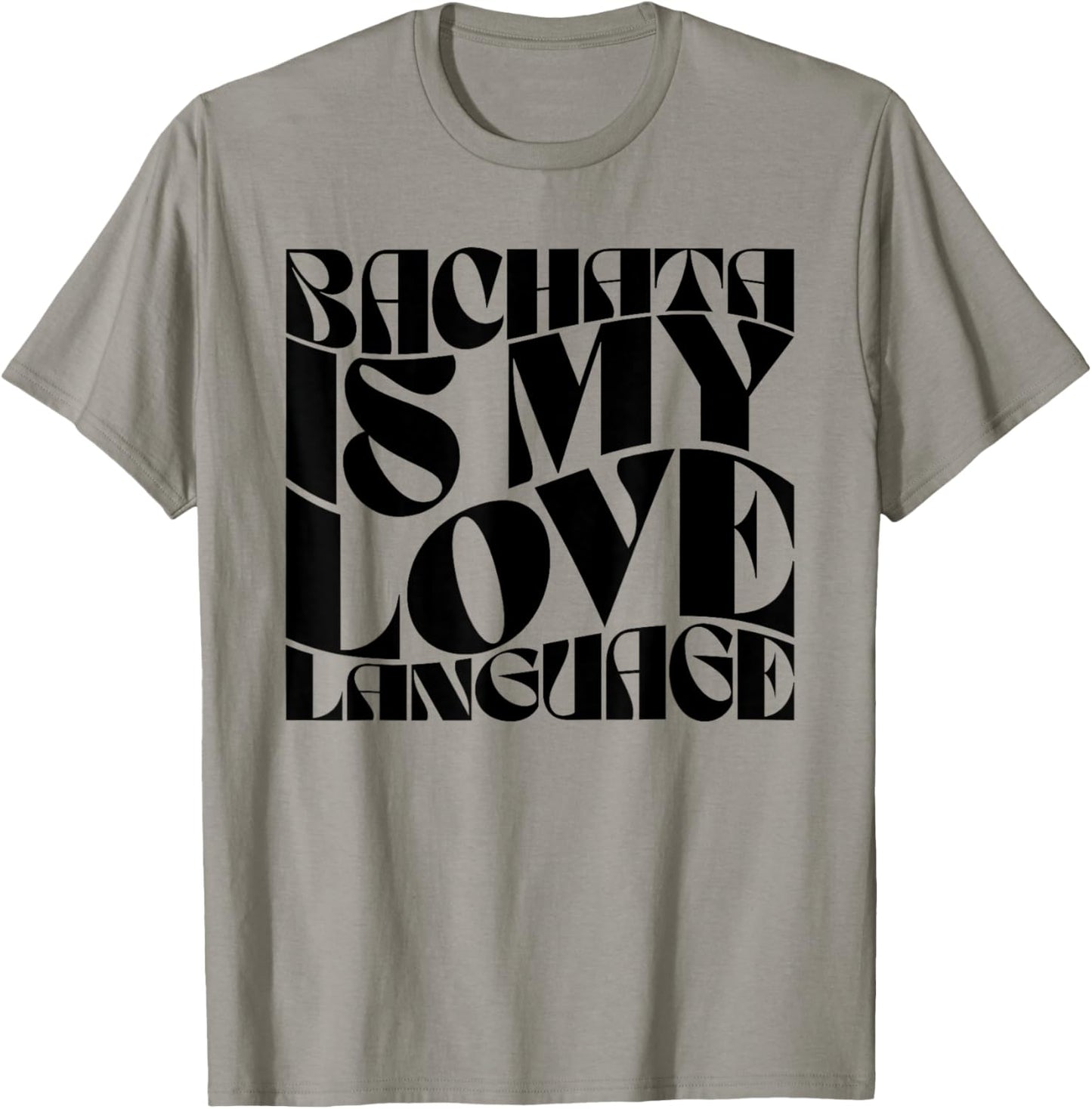 Bachata Is My Love Language - Bachata Dance Groovy T-Shirt - T-Shirt | Sand