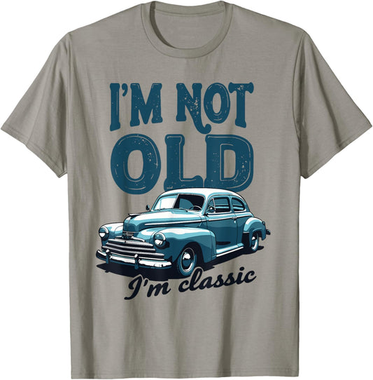 I'm Not Old I'm Classic Funny Car Graphic T-Shirt - T-Shirt | Sand