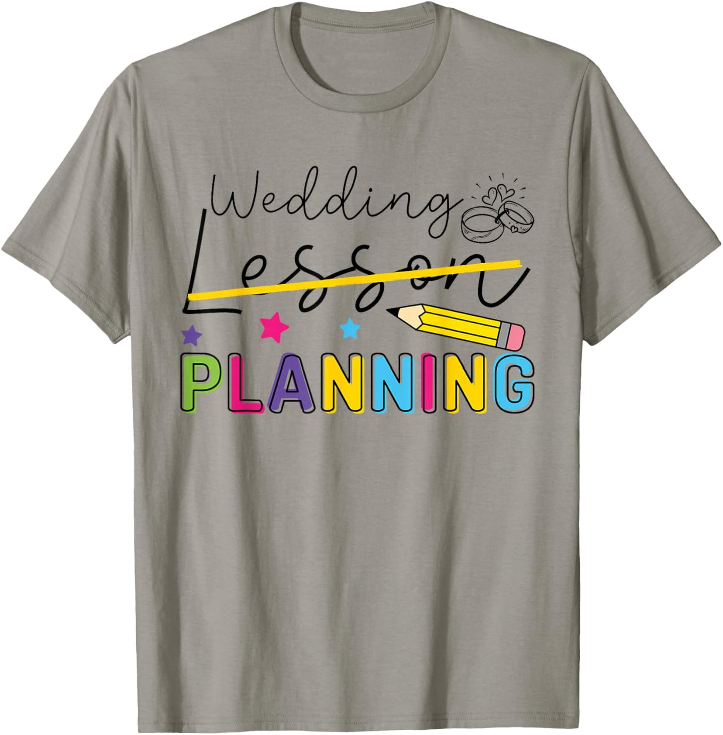 Wedding Planning Not Lesson Funny Engaged Teacher Engagement T-Shirt - T-Shirt | Sand
