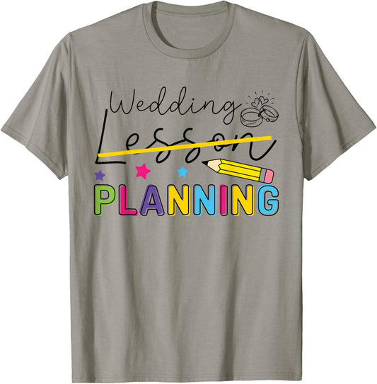 Wedding Planning Not Lesson Funny Engaged Teacher Engagement T-Shirt - T-Shirt | Sand