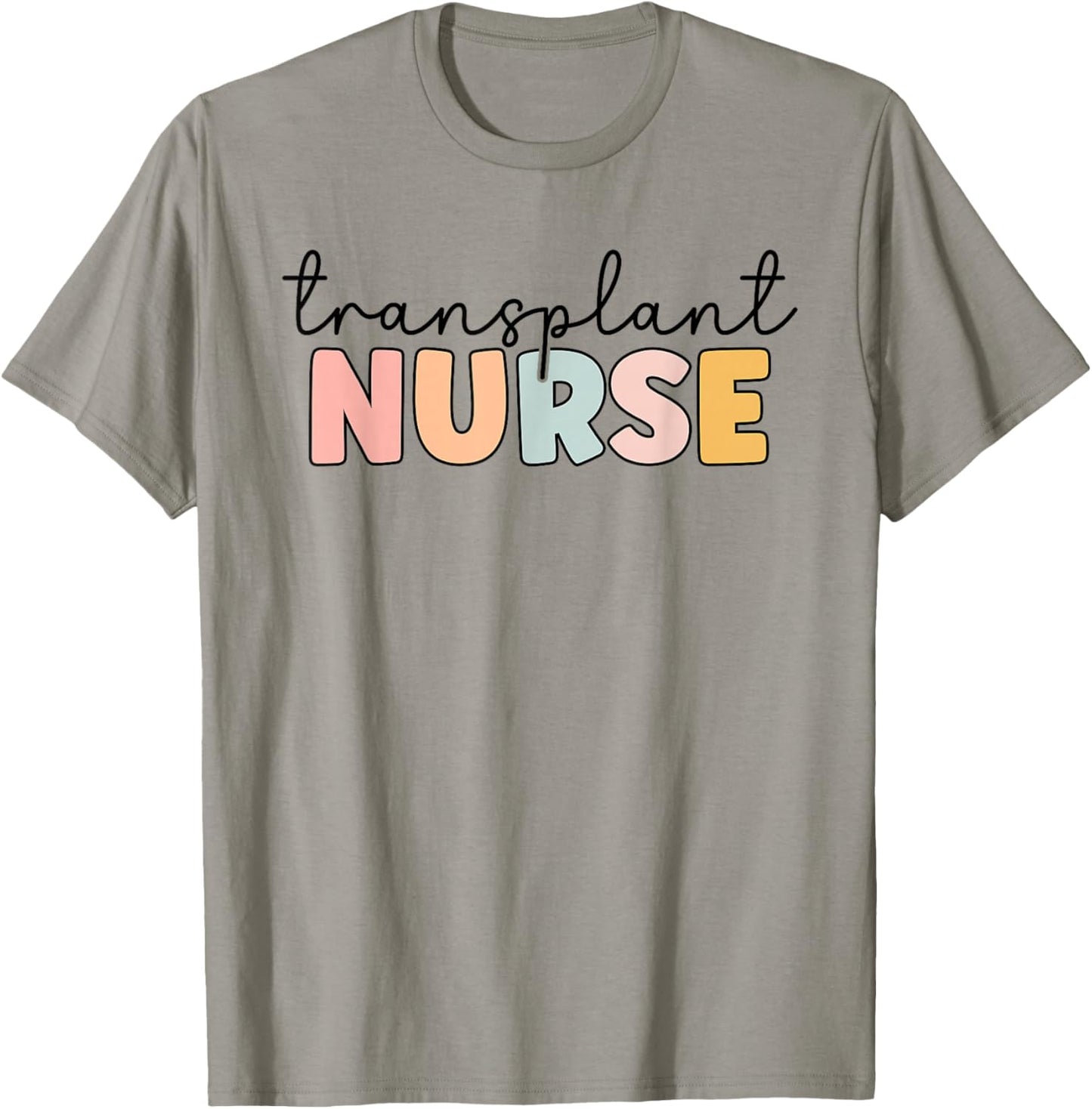 Transplant Nurse Print For Nursing Student T-Shirt - T-Shirt | Sand