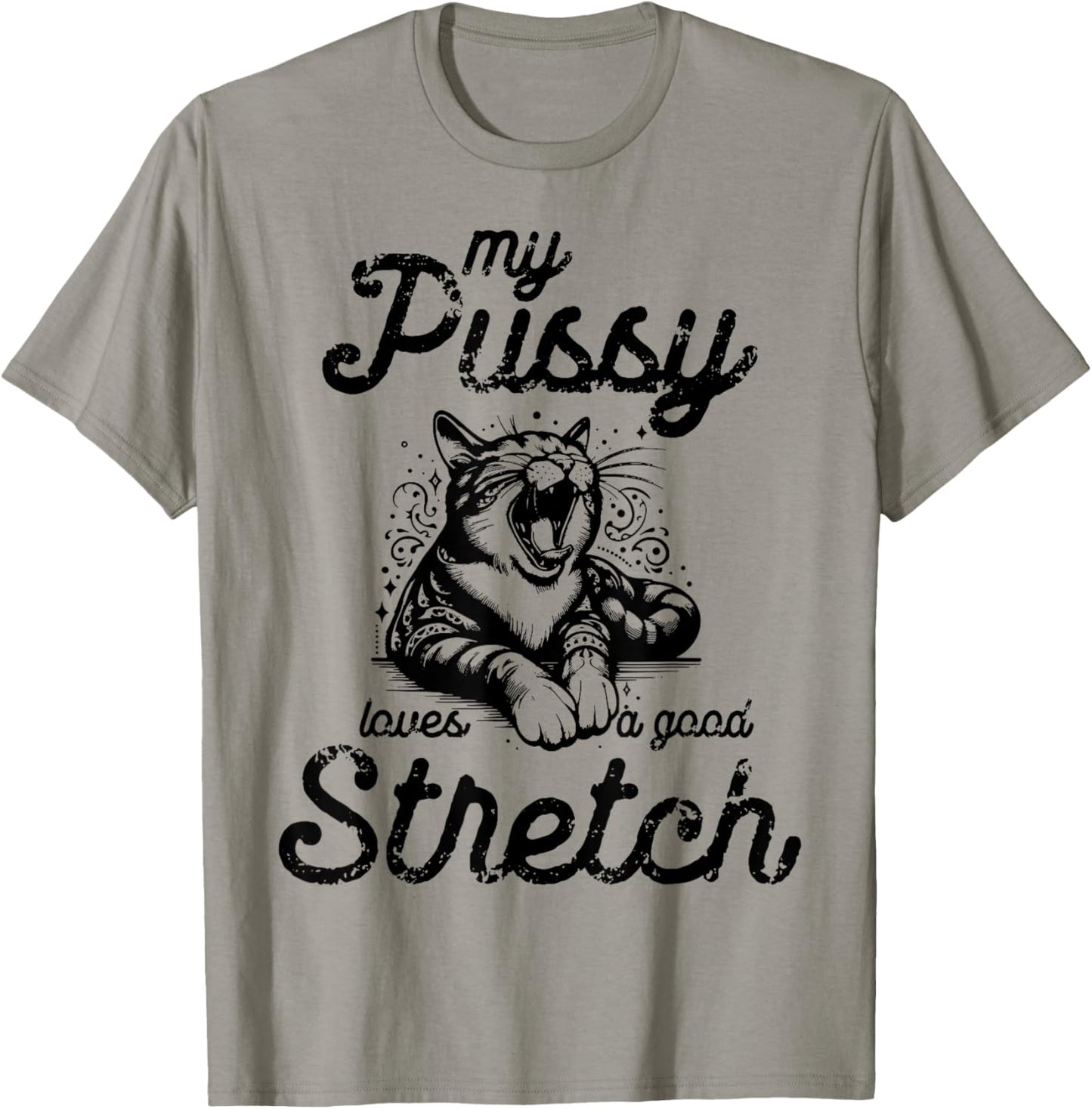 Cat My Pussy Loves A Good Stretch Men Women T-Shirt - T-Shirt | Sand