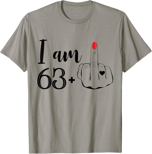 I Am 63 Plus 1 Middle Finger Funny 64th Birthday Women T-Shirt - T-Shirt | Sand