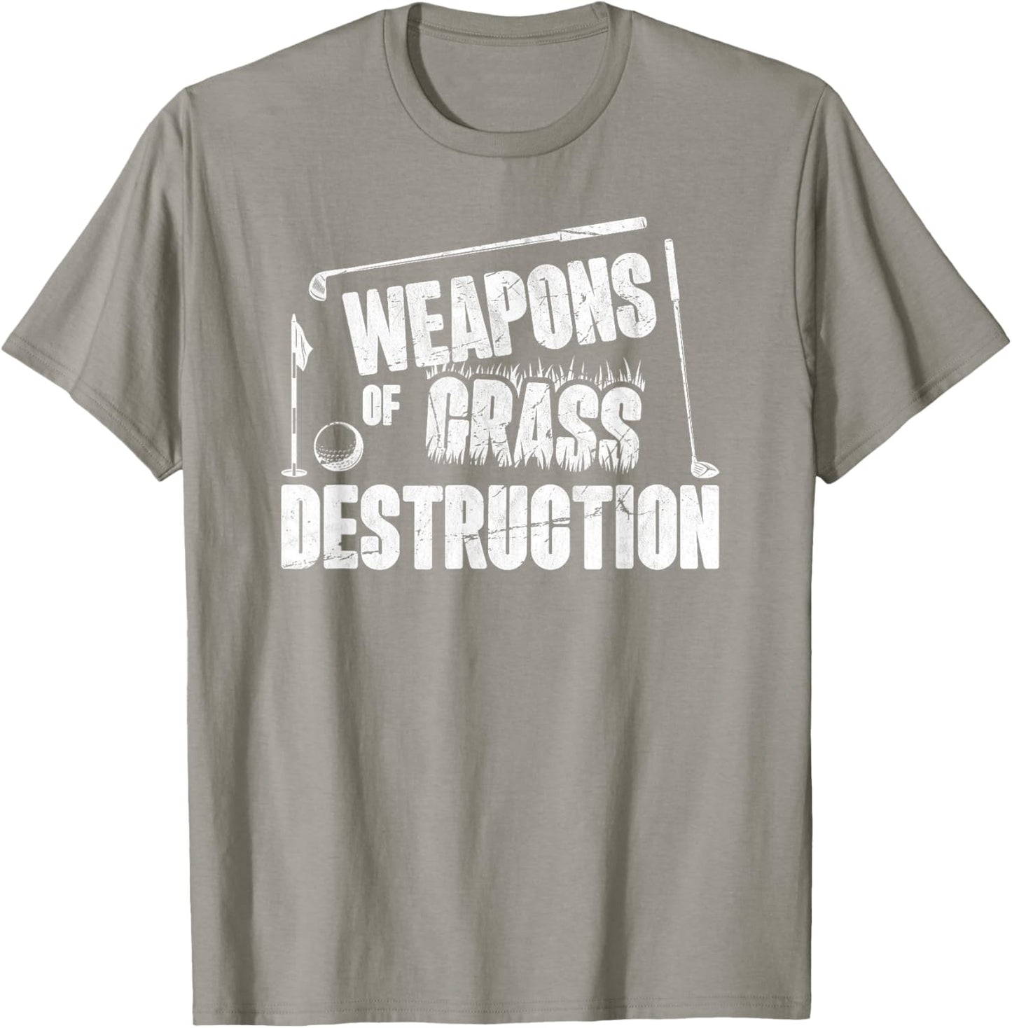 Weapons of Grass Destruction Funny Golf Clubs Sarcastic men T-Shirt - T-Shirt | Sand