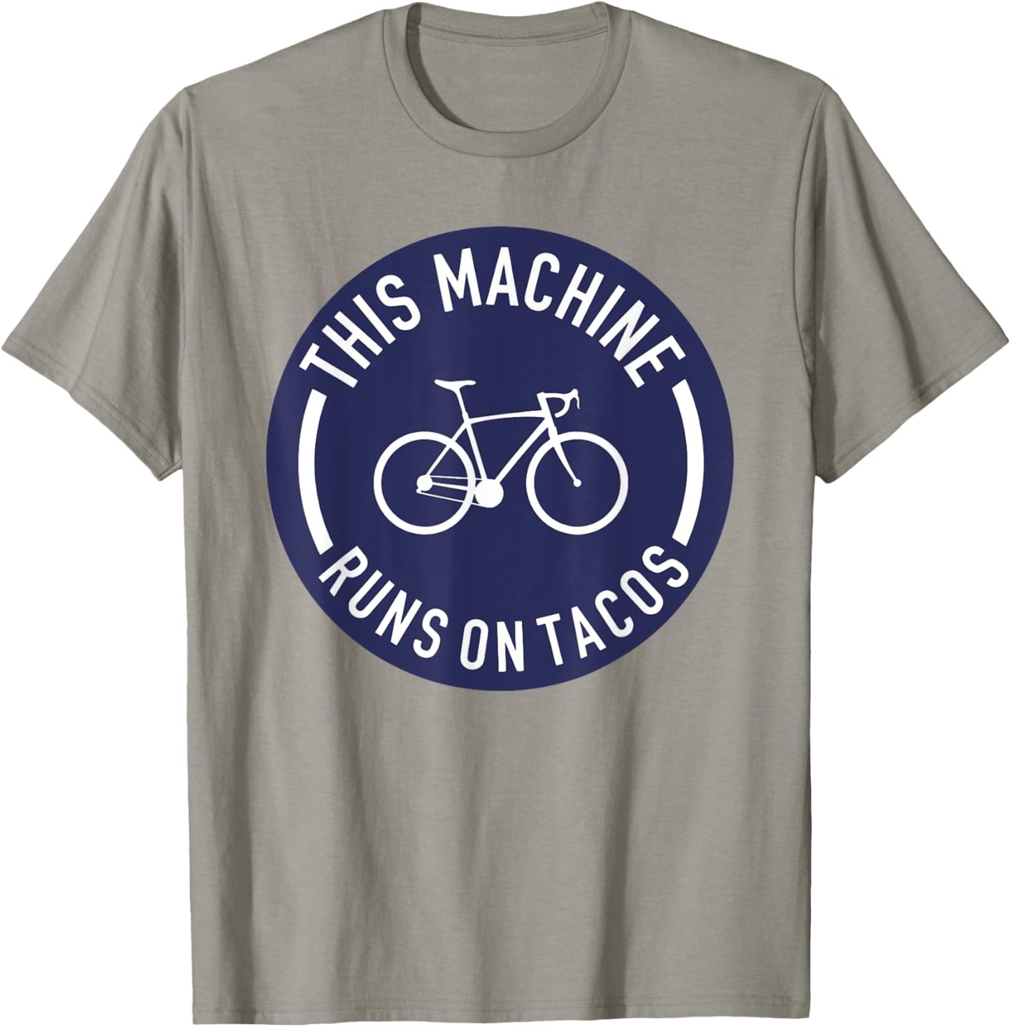 This Machine Runs On Tacos Bicycle Bike Runs On Tacos Lovers T-Shirt - T-Shirt | Sand