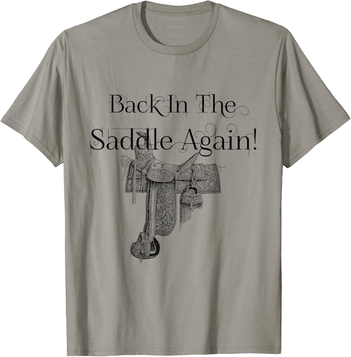 Back In The Saddle Again! No friends, like horse friends T-Shirt - T-Shirt | Sand