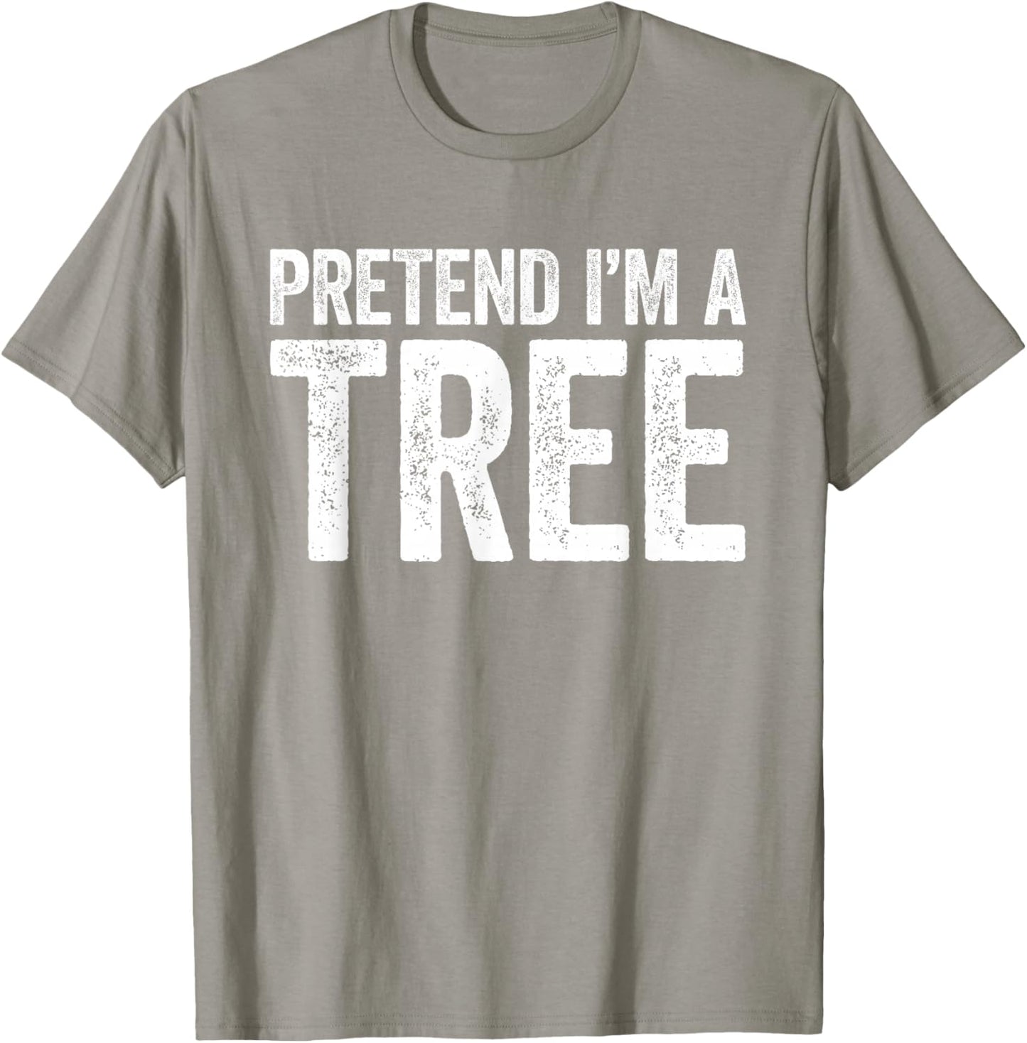 Pretend I'm A Tree Shirt Adult Men Women Kids Tree Costume T-Shirt - T-Shirt | Sand