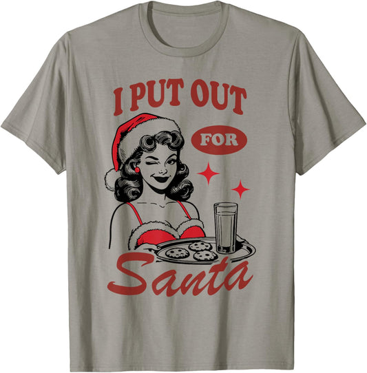 I Put Out For Santa T-Shirt - T-Shirt | Sand