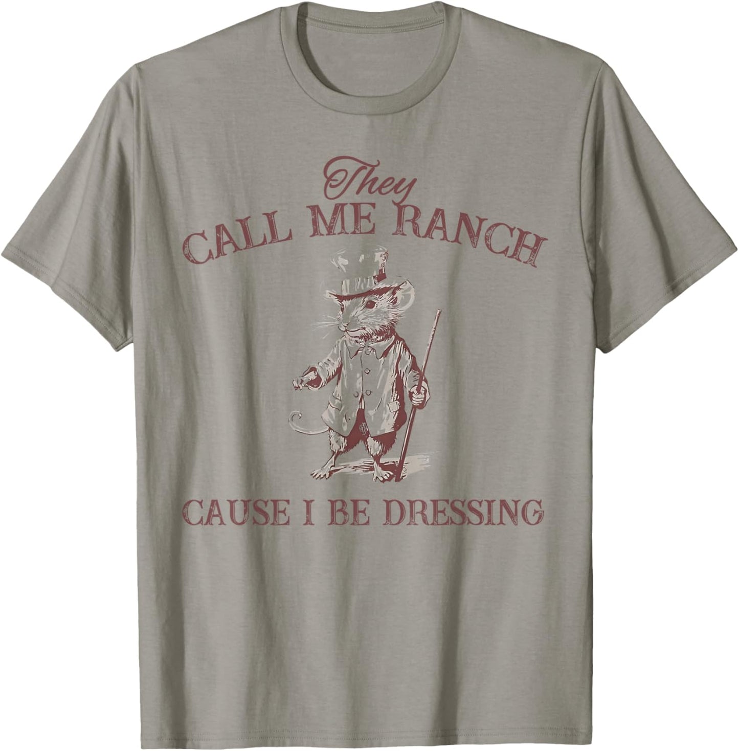 Funny Retro Vintage They Call Me Ranch Cause I Be Dressing T-Shirt - T-Shirt | Sand