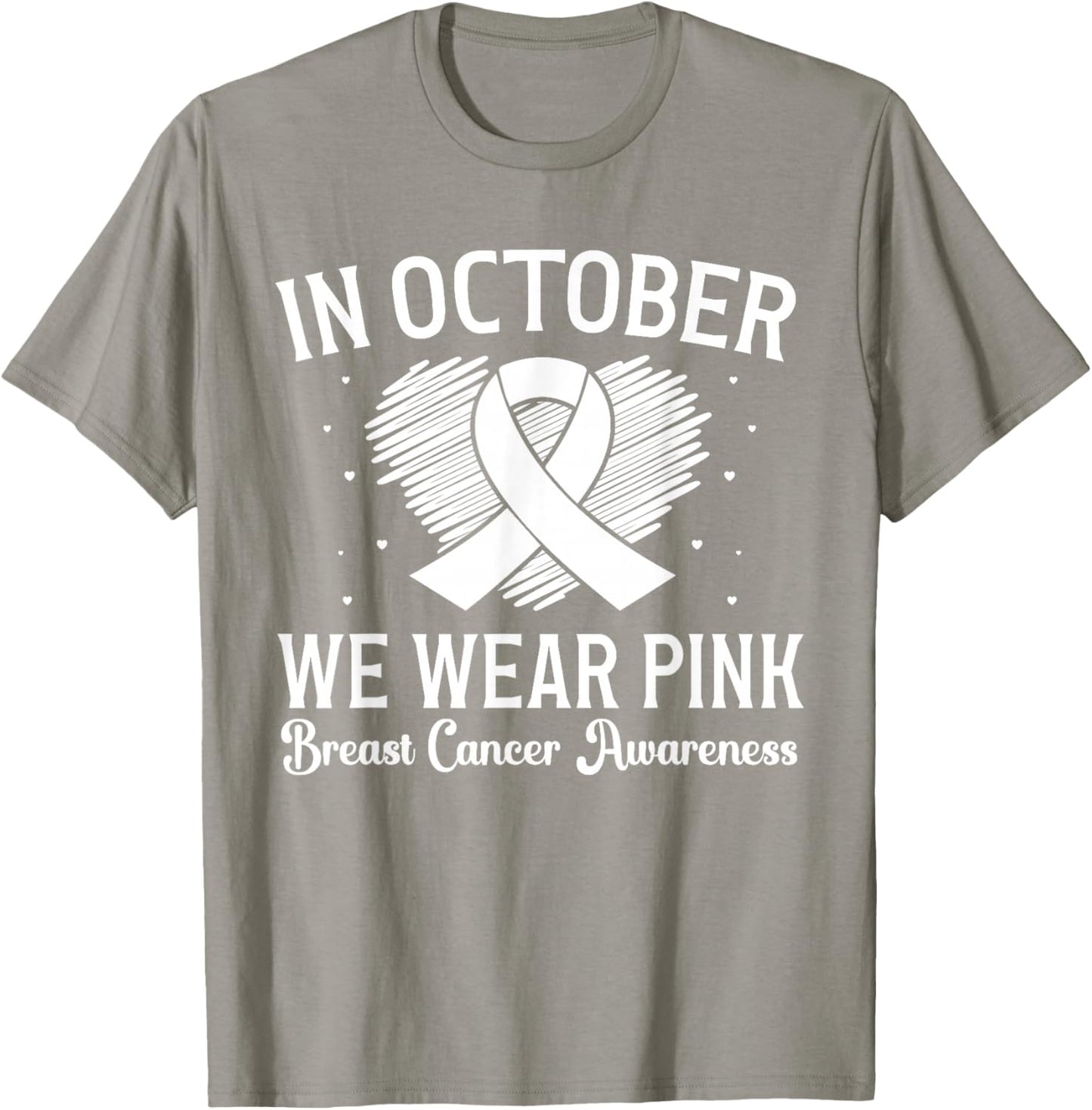 October We Wear Pink Breast Cancer Awareness Heart Ribbon T-Shirt - T-Shirt | Sand