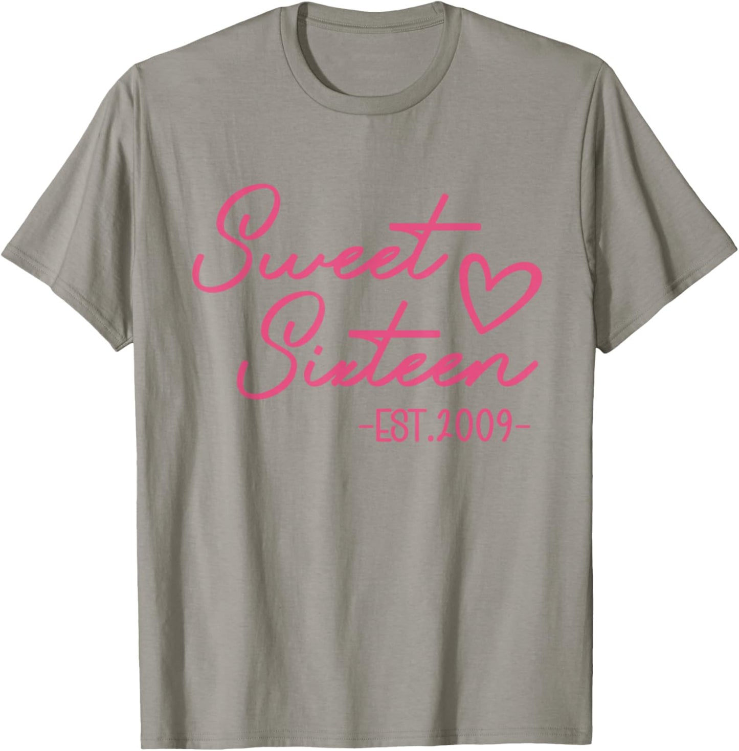 Sweet 16 Est. 2009 Cute Pink 16th Birthday Teen Girl T-Shirt - T-Shirt | Sand