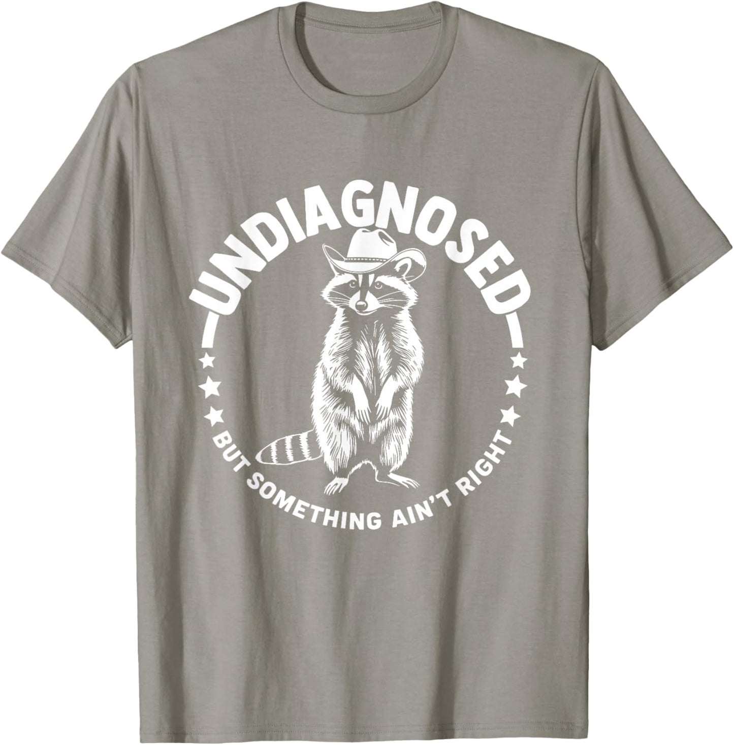 Undiagnosed But Something Ain't Right Funny Western Raccoon T-Shirt - T-Shirt | Sand