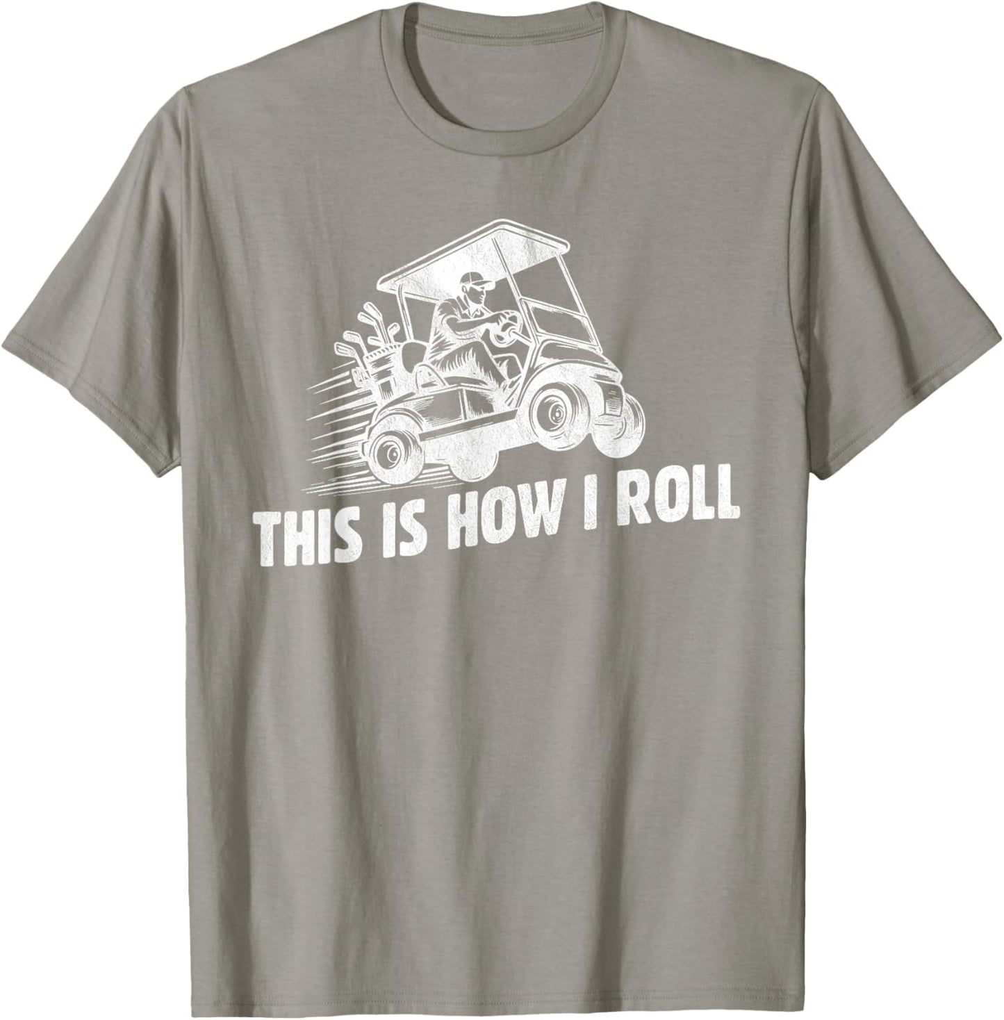 Funny Golf Saying This is How I Roll Golf Cart men T-Shirt - T-Shirt | Sand