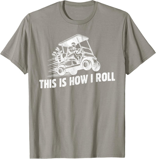 Funny Golf Saying This is How I Roll Golf Cart men T-Shirt - T-Shirt | Sand