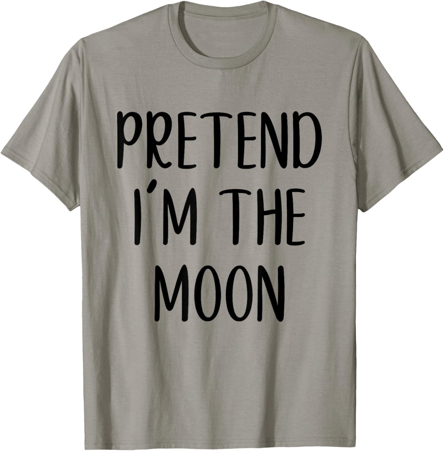 Pretend I'm The Moon Costume Halloween Funny Easy Adult Kid T-Shirt - T-Shirt | Sand