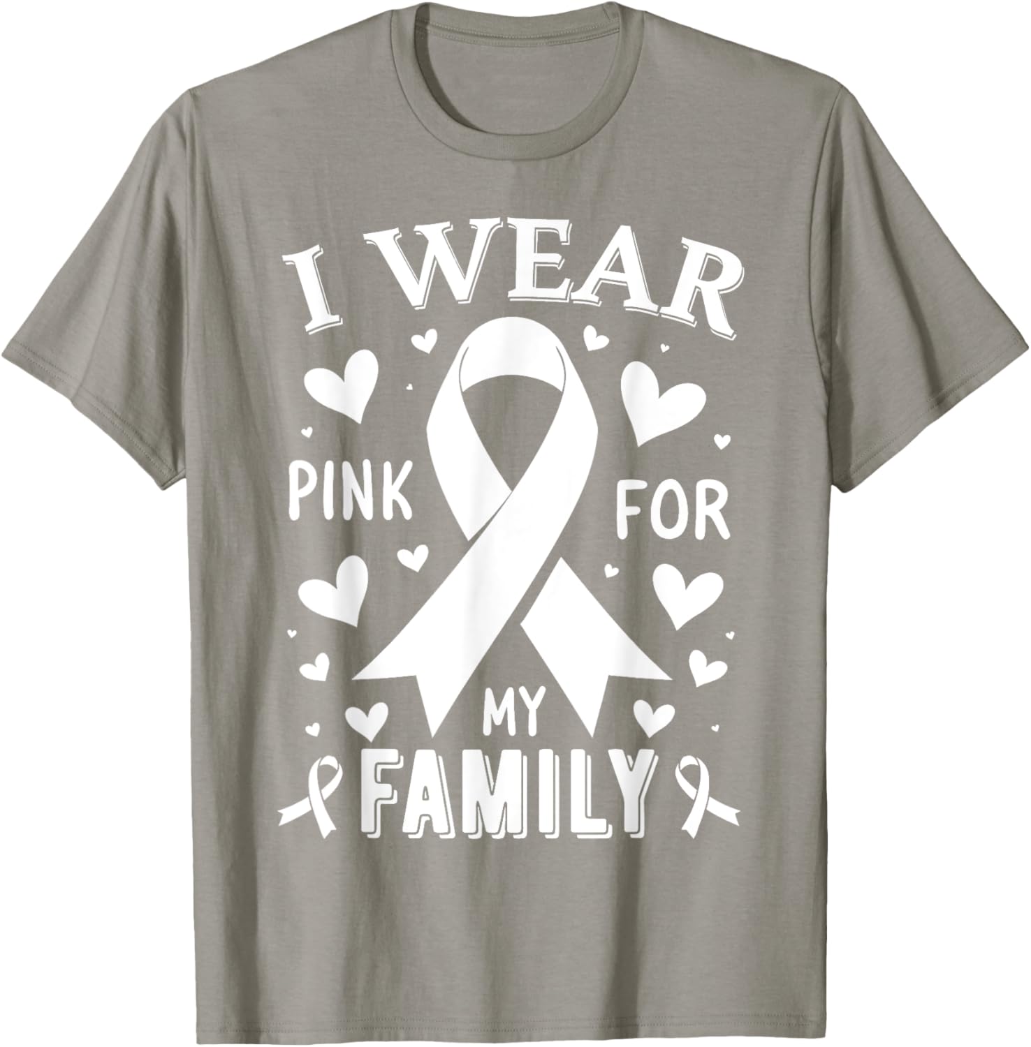 I Wear Pink For My Family Cancer Awareness T-Shirt - T-Shirt | Sand