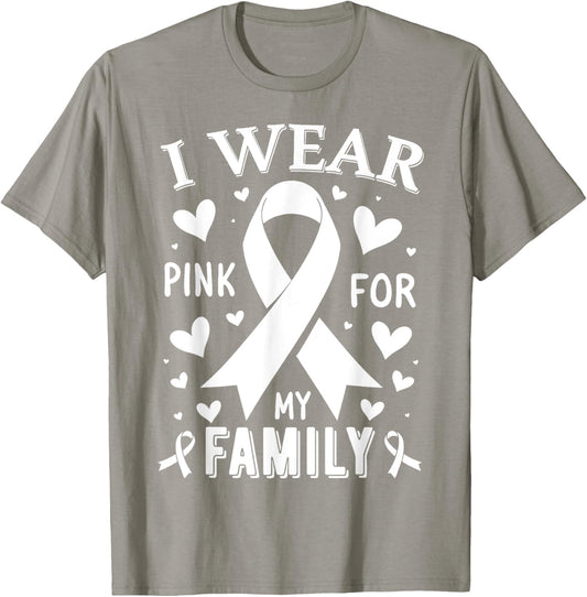 I Wear Pink For My Family Cancer Awareness T-Shirt - T-Shirt | Sand