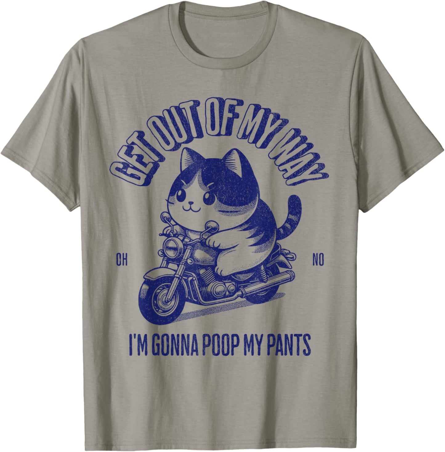 Get Out of My Way Gonna Poop My Pants Funny Adult Humor Meme T-Shirt - T-Shirt | Sand