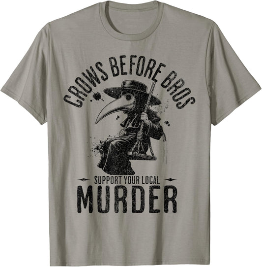 Crows Before Bros, Support Your Local Murder Funny Halloween T-Shirt - T-Shirt | Sand