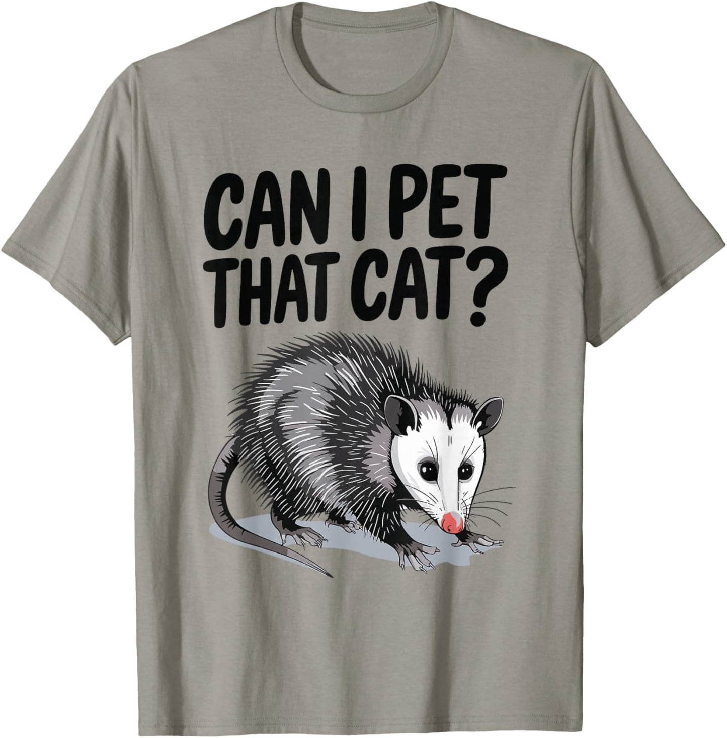 Can I Pet That Cat Opossum T-Shirt - T-Shirt | Sand