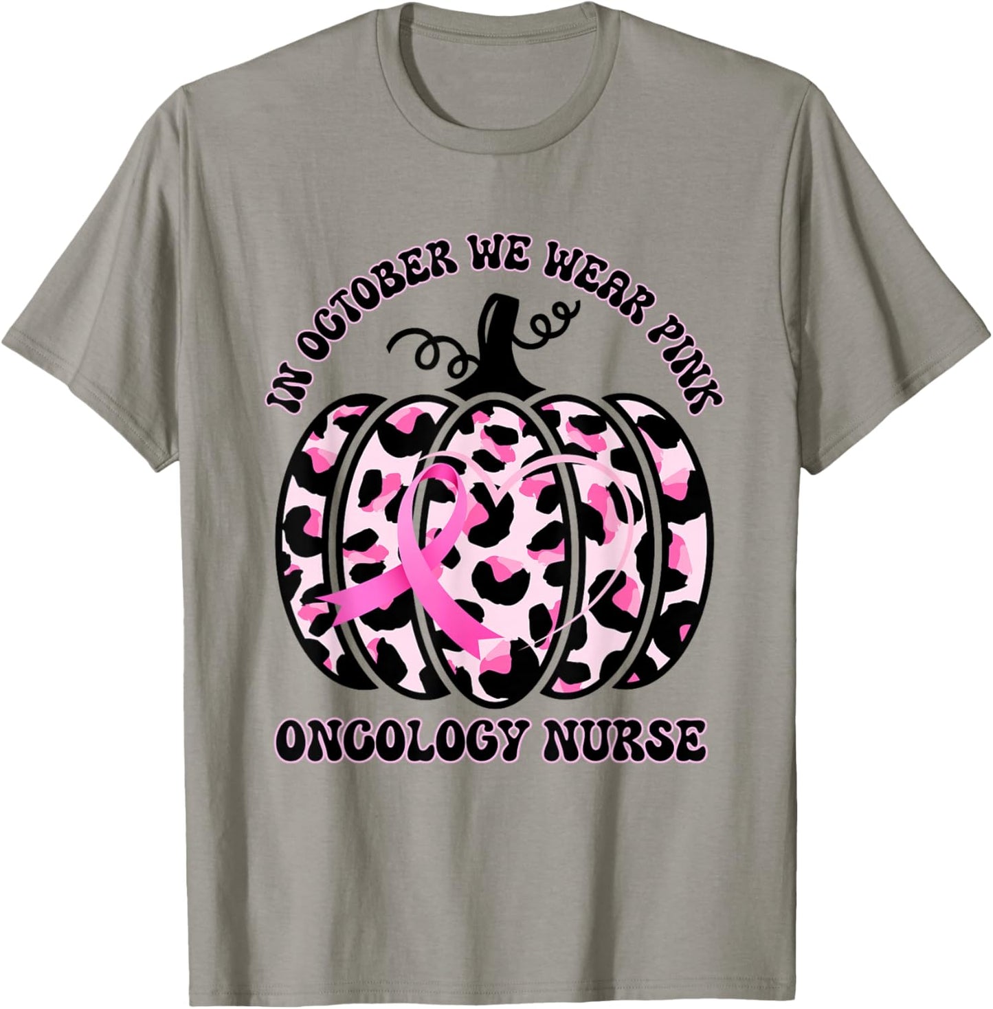 Oncology Nurse In October We Wear Pink Breast Cancer Support T-Shirt - T-Shirt | Sand
