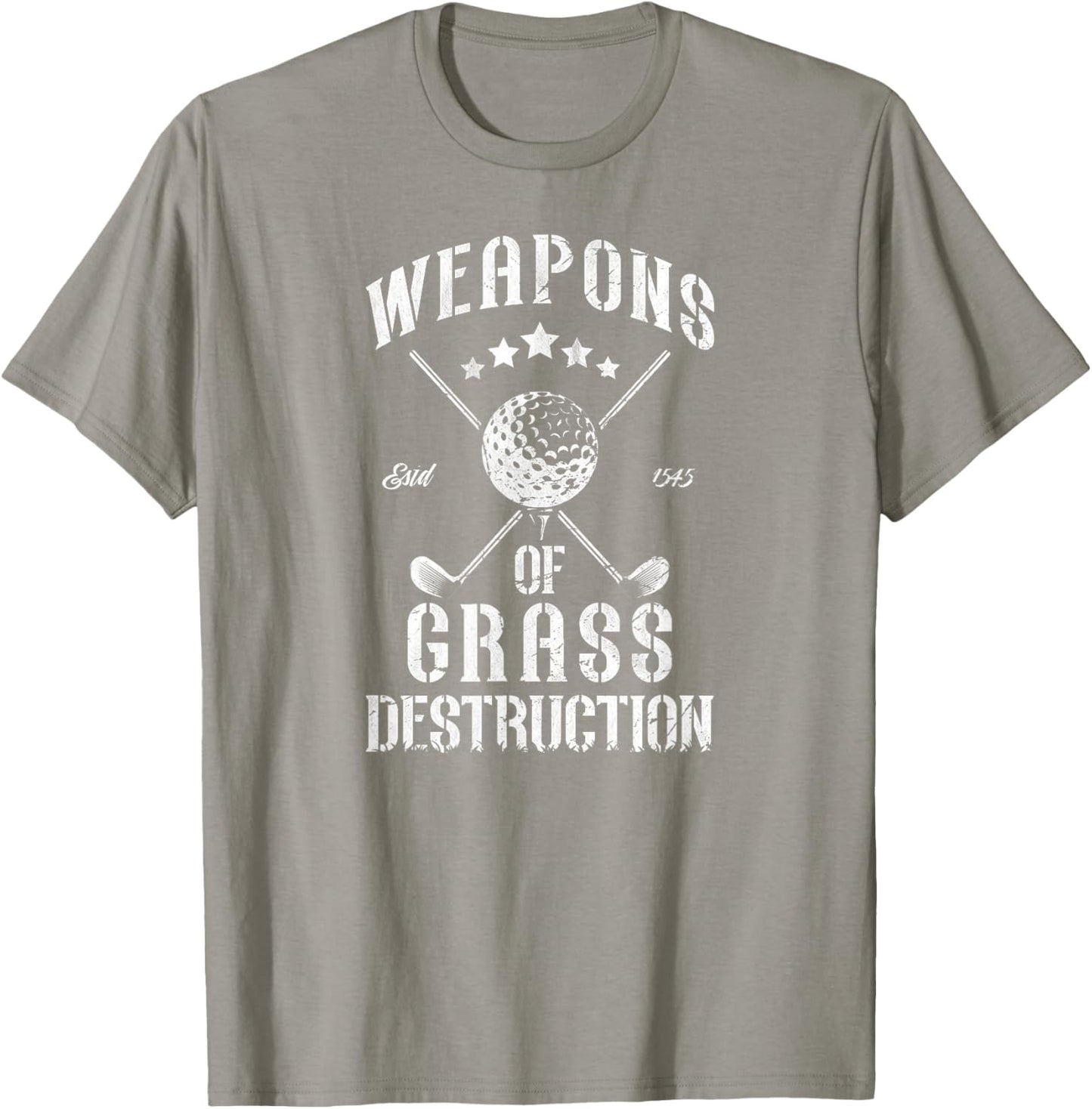 Weapons of Grass Destruction Funny Golf Clubs Sarcastic men T-Shirt - T-Shirt | Sand