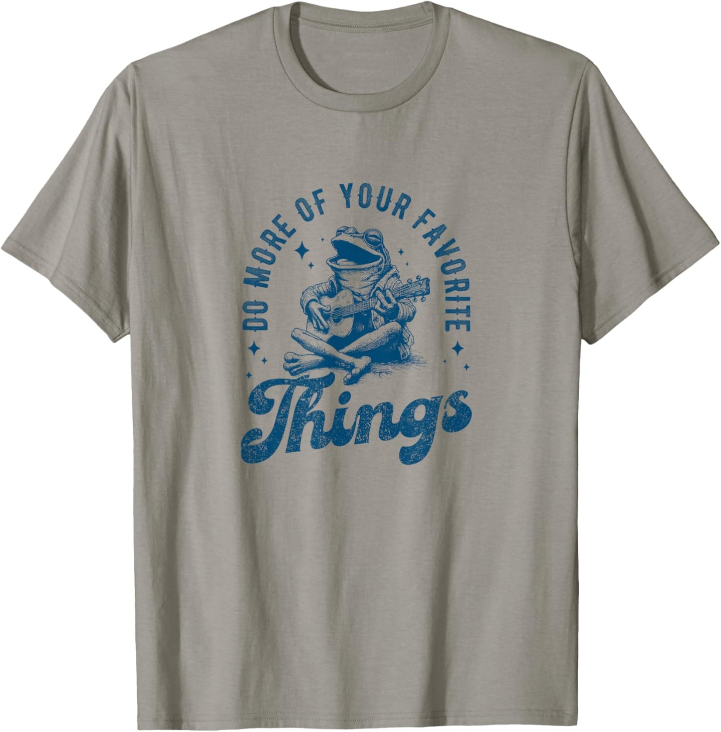 Frog Playing Guitar, Singing:Do More of Your Favorite Things T-Shirt - T-Shirt | Sand