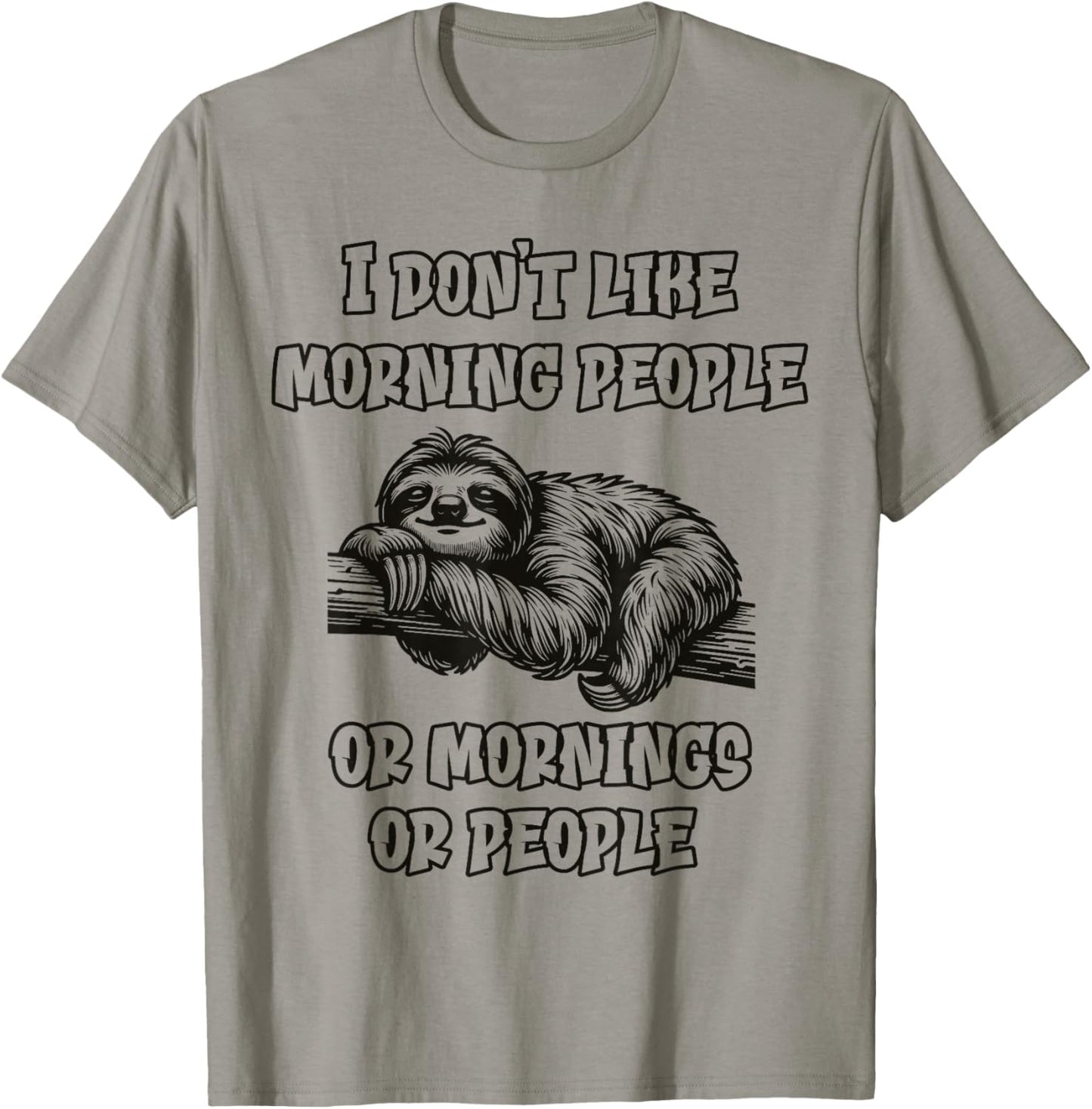 I don't like morning people Funny Lazy Sloth Love to Sleep T-Shirt - T-Shirt | Sand