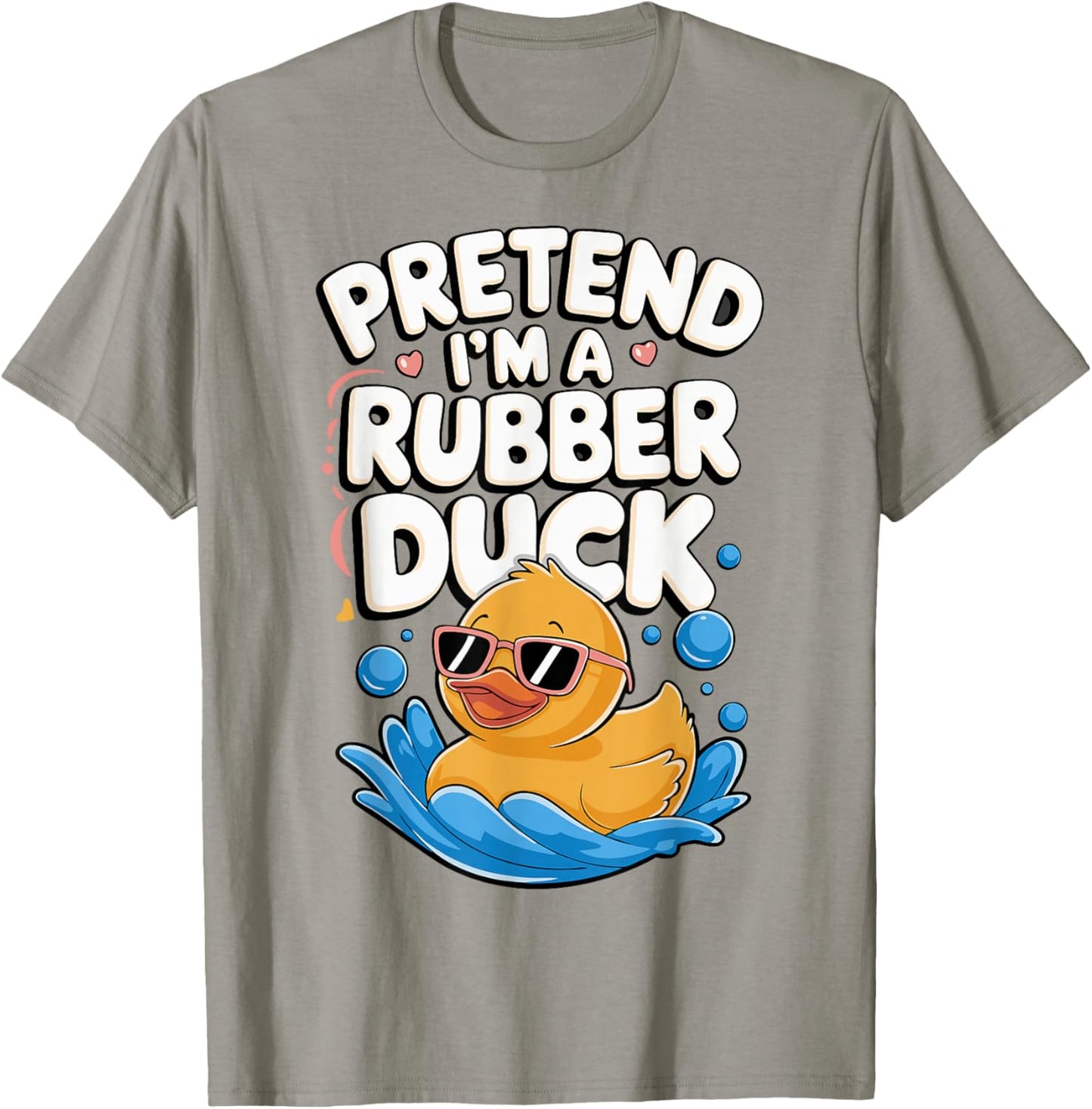 Pretend I'm A Rubber Duck T-Shirt - T-Shirt | Sand