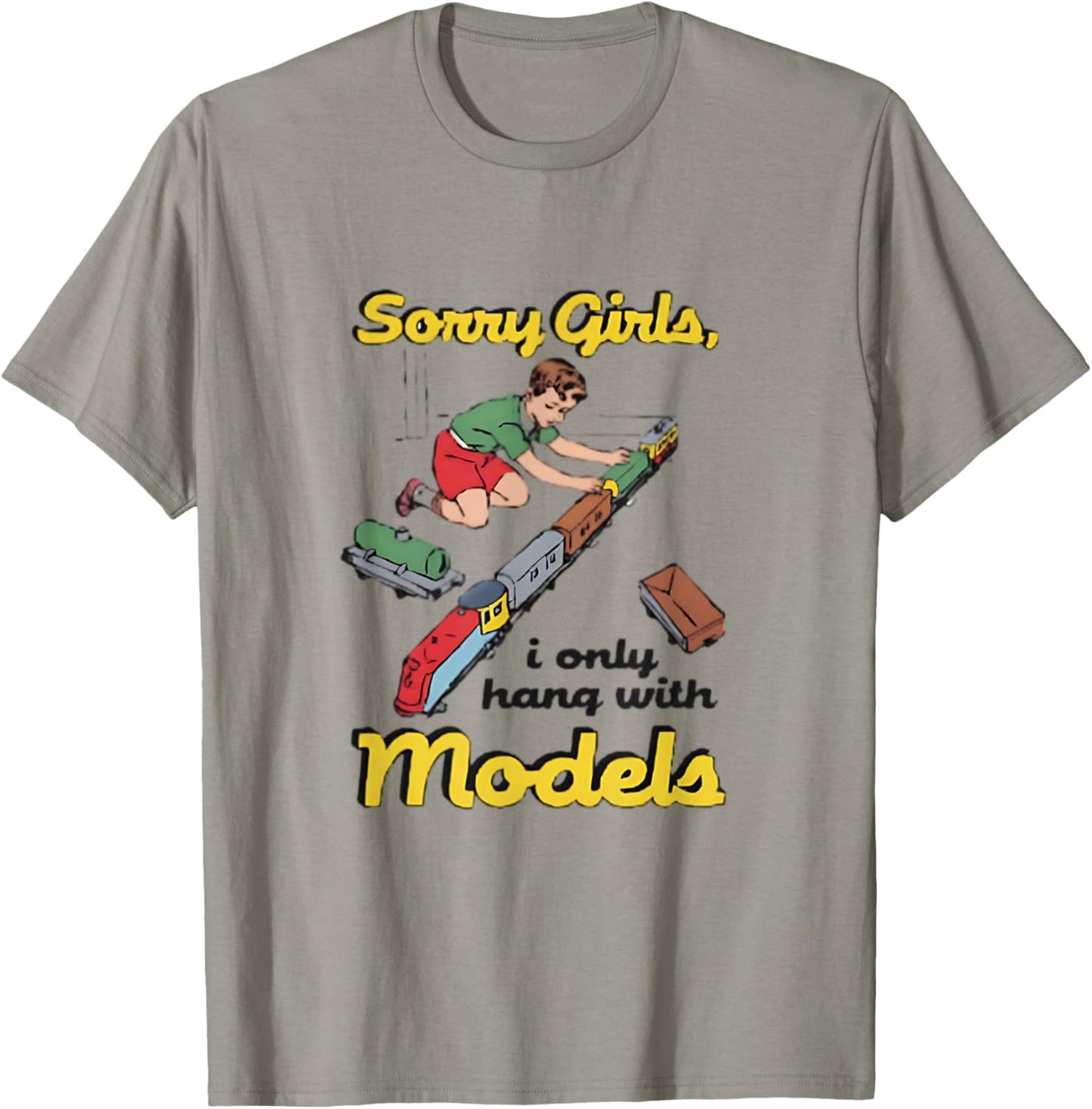 Sorry Girls Only Hang With Models Funny Vintage Train T-Shirt - T-Shirt | Sand