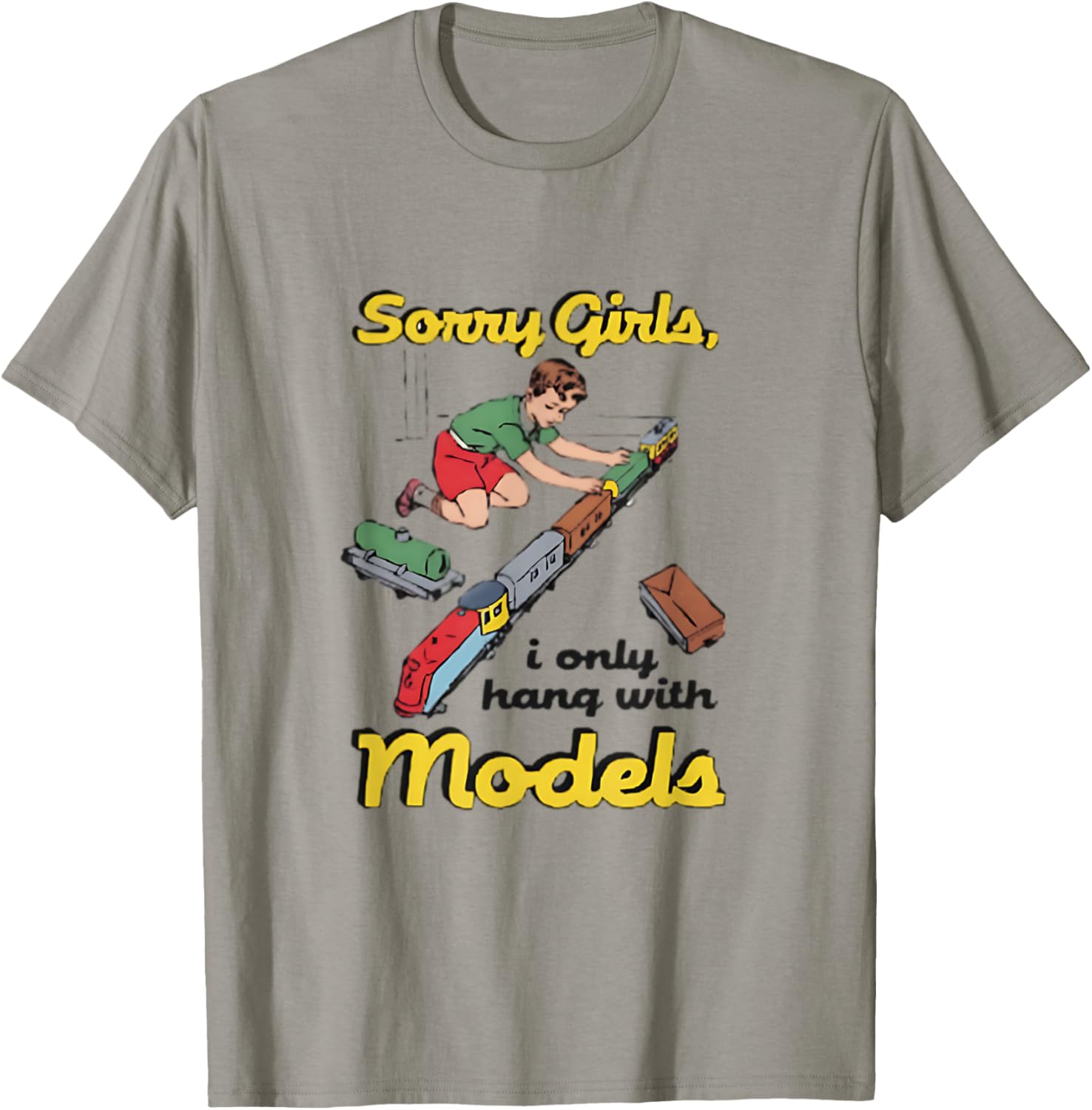 Sorry Girls Only Hang With Models Funny Vintage Train T-Shirt - T-Shirt | Sand