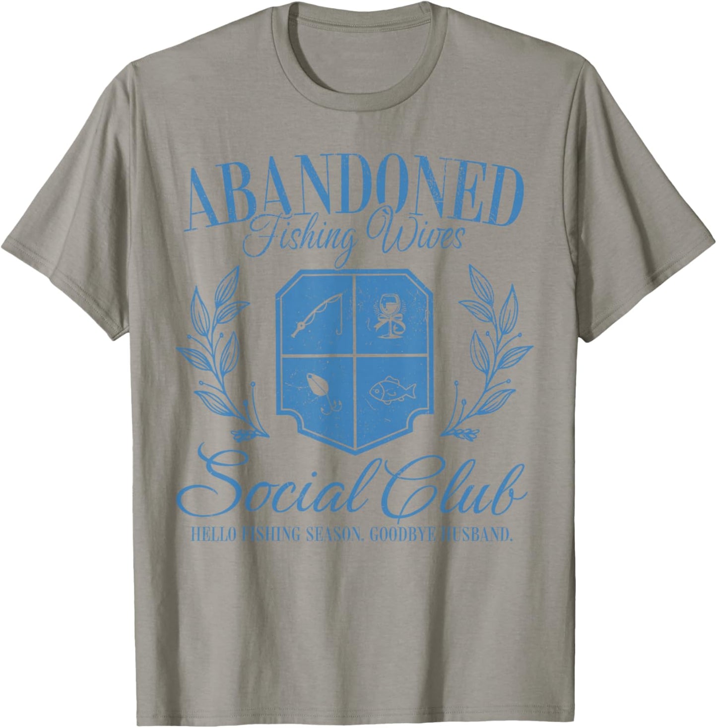 Vintage Abandoned Fishing Wives Hello Fishing Season Club T-Shirt - T-Shirt | Sand