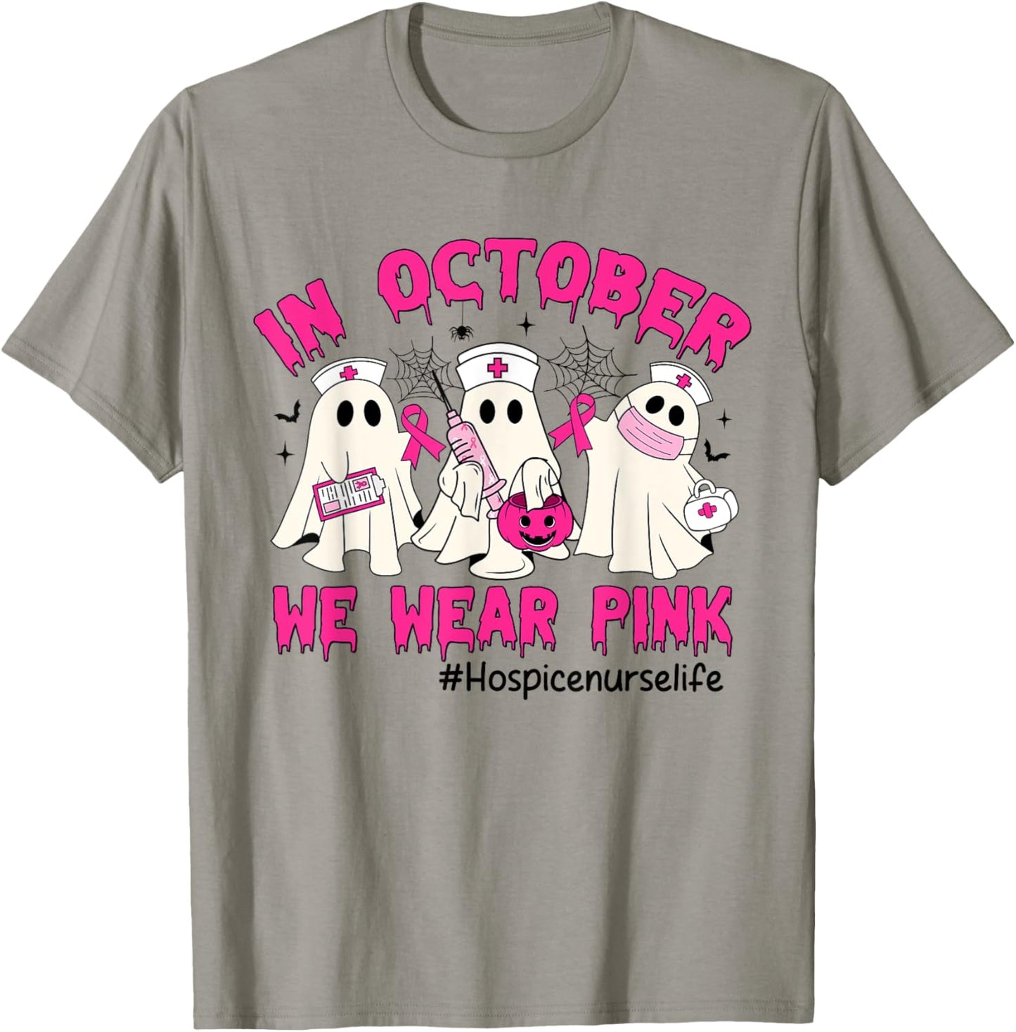 In October We Wear Pink Hospice Nurse Life Breast Cancer T-Shirt - T-Shirt | Sand